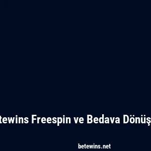 Betewins Freespin ve Bedava Dönüşler