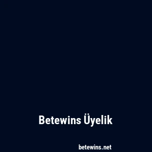 Betewins Üyelik